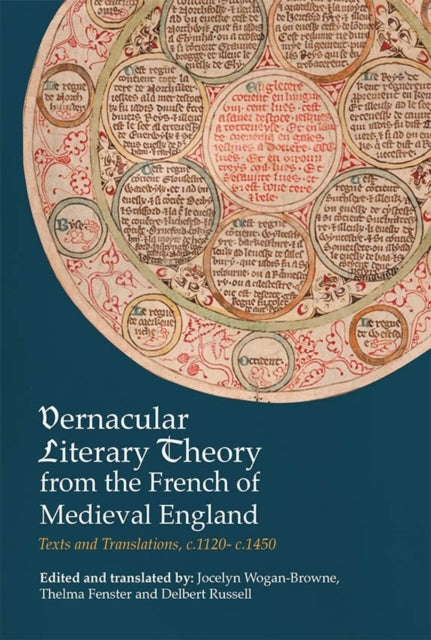 Vernacular Literary Theory from the French of Medieval England: Texts and Translations, c.1120-c.1450