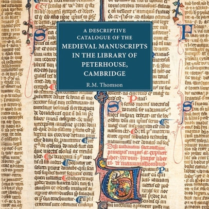 A Descriptive Catalogue of the Medieval Manuscripts in the Library of Peterhouse, Cambridge