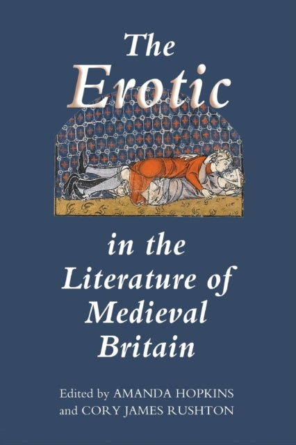 The Erotic in the Literature of Medieval Britain