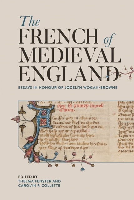 The French of Medieval England: Essays in Honour of Jocelyn Wogan-Browne