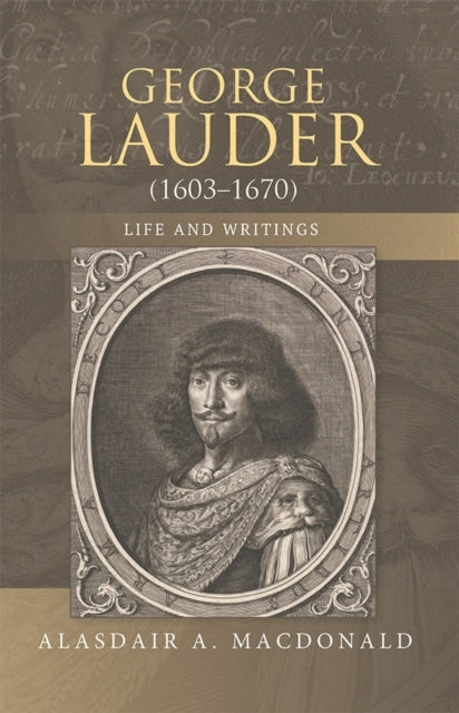 George Lauder (1603-1670): Life and Writings