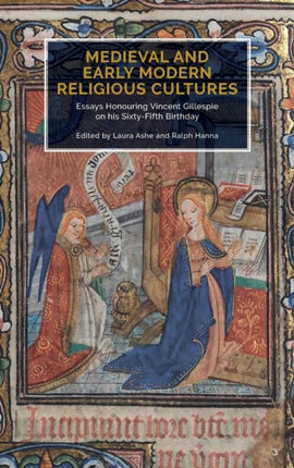 Medieval and Early Modern Religious Cultures: Essays Honouring Vincent Gillespie on his Sixty-Fifth Birthday