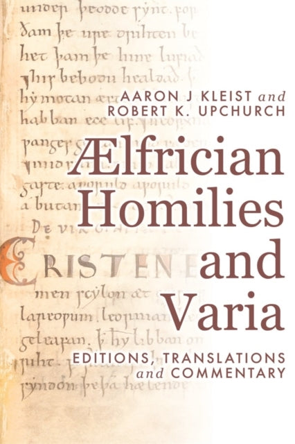 Ælfrician Homilies and Varia: Editions, Translations, and Commentary