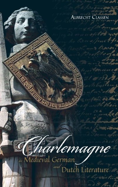 Charlemagne in Medieval German and Dutch Literature