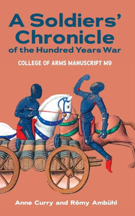 A Soldiers' Chronicle of the Hundred Years War: College of Arms Manuscript M 9