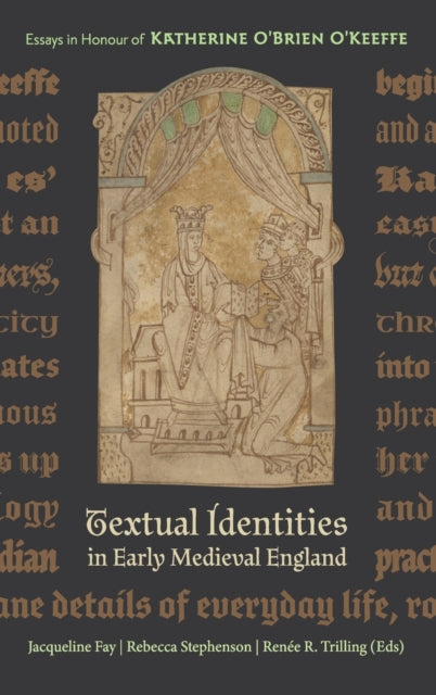 Textual Identities in Early Medieval England: Essays in Honour of Katherine O'Brien O'Keeffe