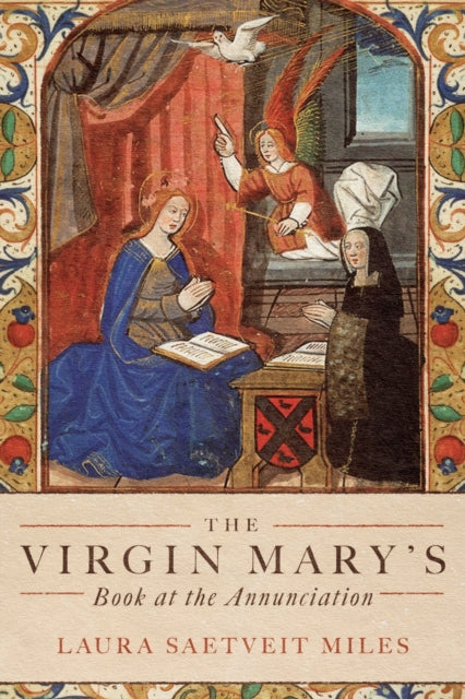 The Virgin Mary's Book at the Annunciation: Reading, Interpretation, and Devotion in Medieval England