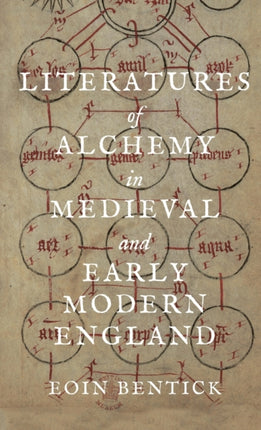 Literatures of Alchemy in Medieval and Early Modern England