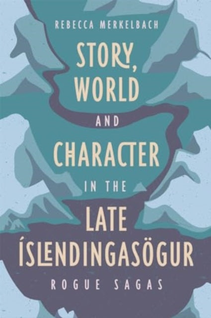 Story World and Character in the Late Islendingasogur