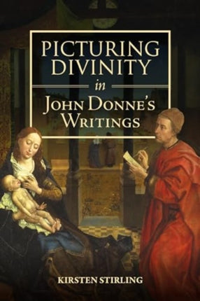 Picturing Divinity in John Donnes Writings