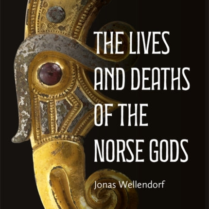 The Lives and Deaths of the Norse Gods