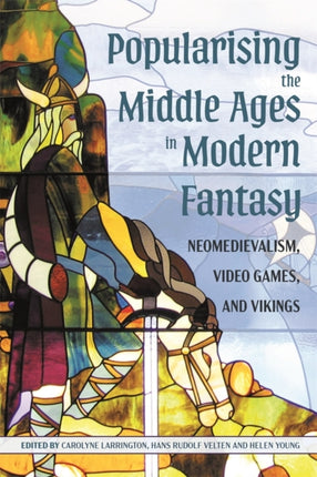 Popularising the Middle Ages in Modern Fantasy  Neomedievalism Video Games and Vikings