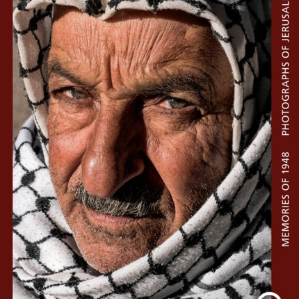 Palestine: Memories of 1948 - Photographs of Jerusalem