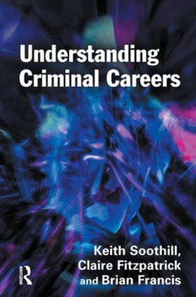 Understanding Criminal Careers