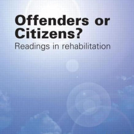 Offenders or Citizens?: Readings in Rehabilitation