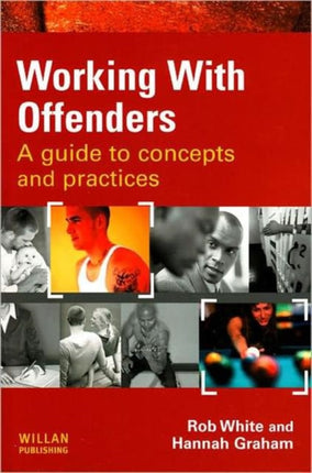 Working With Offenders: A Guide to Concepts and Practices