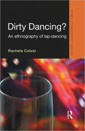 Dirty Dancing: An Ethnography of Lap Dancing