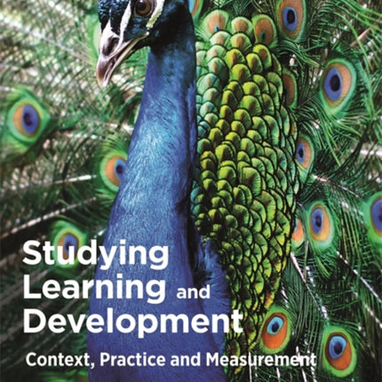 Studying Learning and Development: Context, Practice and Measurement