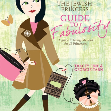 The Jewish Princess Guide to Fabulosity: A Guide to Being Fabulous for All Princesses