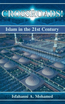 Crossroads! Islam in the 21st Century