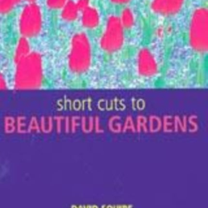 Short Cuts to Beautiful Gardens