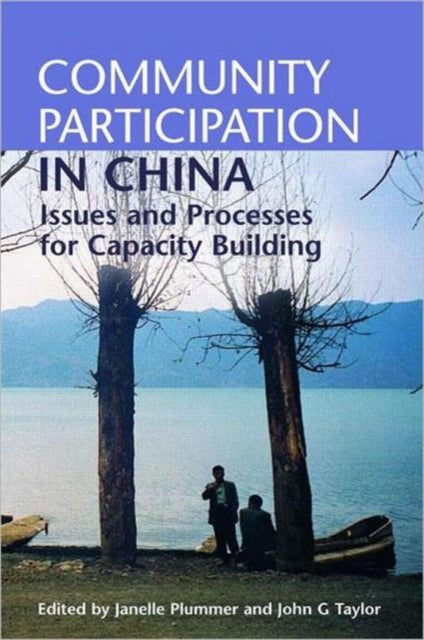 Community Participation in China: Issues and Processes for Capacity Building