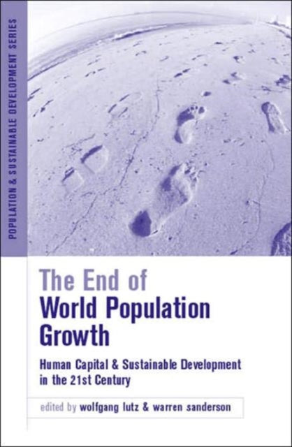 The End of World Population Growth in the 21st Century: New Challenges for Human Capital Formation and Sustainable Development