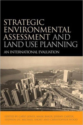 Strategic Environmental Assessment and Land Use Planning: An International Evaluation