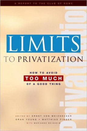 Limits to Privatization: How to Avoid Too Much of