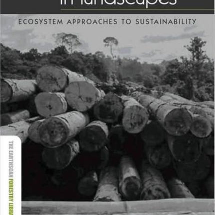 Forests in Landscapes: Ecosystem Approaches to Sustainability