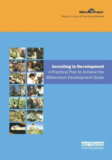 UN Millennium Development Library: Investing in Development: A Practical Plan to Achieve the Millennium Development Goals