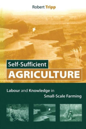 Self-Sufficient Agriculture: Labour and Knowledge in Small-Scale Farming