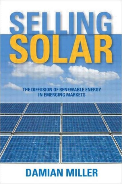 Selling Solar: The Diffusion of Renewable Energy in Emerging Markets