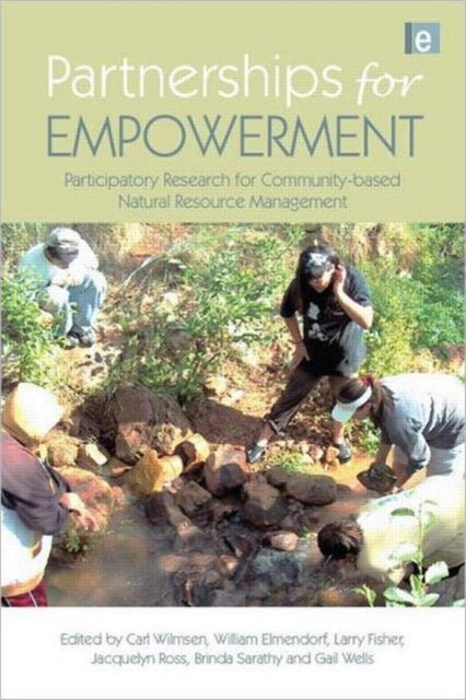 Partnerships for Empowerment: Participatory Research for Community-based Natural Resource Management