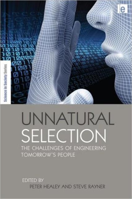 Unnatural Selection: The Challenges of Engineering Tomorrow's People