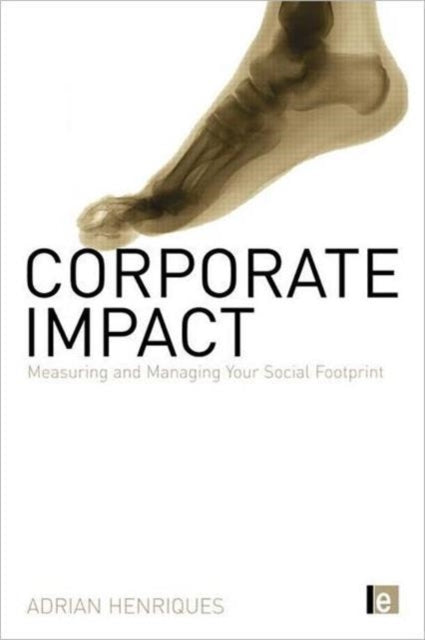 Corporate Impact: Measuring and Managing Your Social Footprint