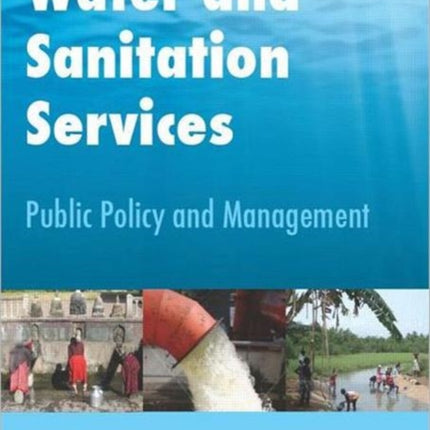 Water and Sanitation Services: Public Policy and Management