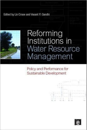 Reforming Institutions in Water Resource Management: Policy and Performance for Sustainable Development