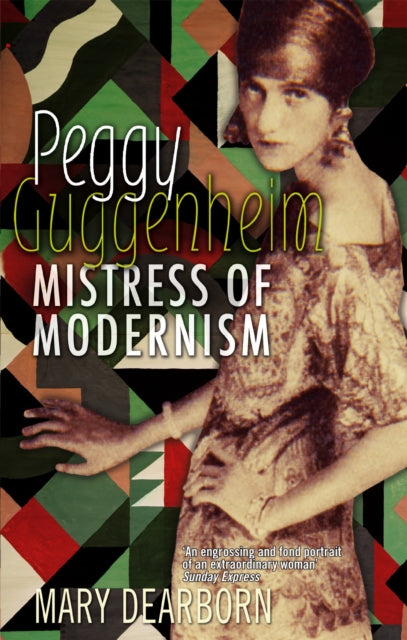 Peggy Guggenheim: Mistress of Modernism