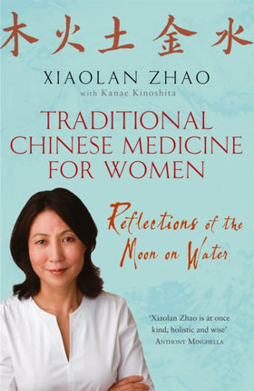 Traditional Chinese Medicine For Women: Reflections of the Moon on Water