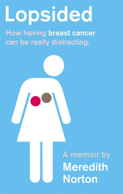 Lopsided: How having breast cancer can be really