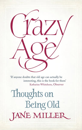 Crazy Age: Thoughts on Being Old