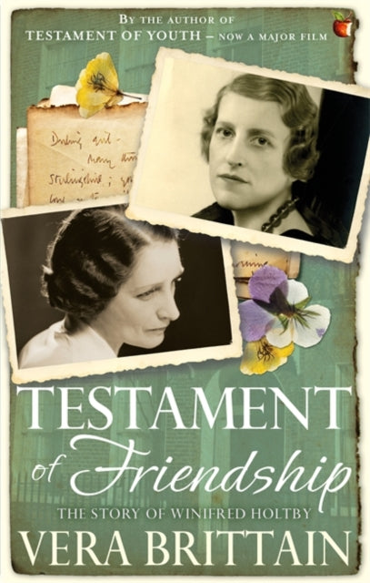 Testament of Friendship: The Story of Winifred Holtby