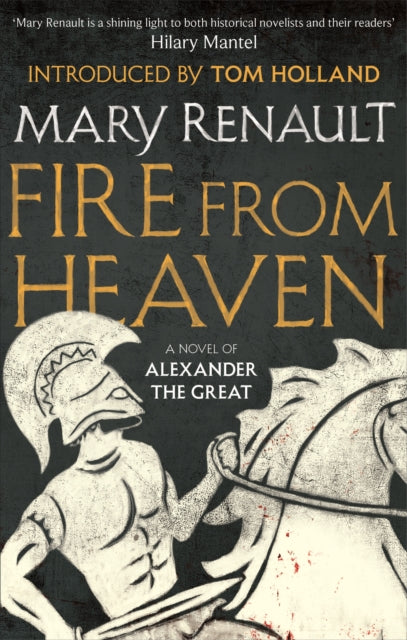 Fire from Heaven: A Novel of Alexander the Great: A Virago Modern Classic