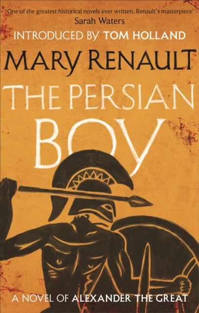 The Persian Boy: A Novel of Alexander the Great: A Virago Modern Classic