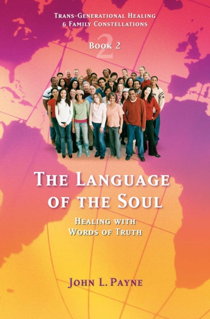 The Language of the Soul: Healing with Words of Truth Book 2