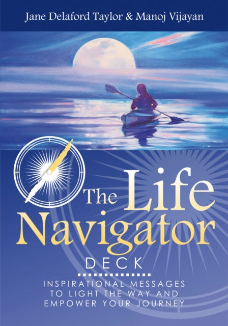 The Life Navigator Deck: Inspirational Messages to Light the Way and Empower Your Journey