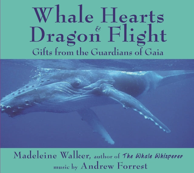 Whale Hearts & Dragon Flight CD: Gifts from the Guardians of Gaia