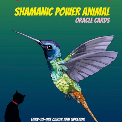 Shamanic Power Animal Oracle Cards: Easy-To-Use Cards and Spreads