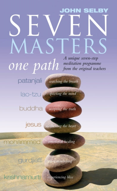 Seven Masters, One Path: Meditation Secrets From